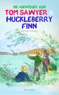 eBook: Die Abenteuer von Tom Sawyer und Huckleberry Finn (Illustrierte Ausgabe)