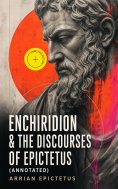 ebook: Enchiridion & The Discourses of Epictetus (Annotated)