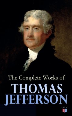 eBook: The Complete Works of Thomas Jefferson