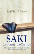 ebook: SAKI - Ultimate Collection: 145 Novels & Short Stories; Including Plays, Sketches & Historical Study
