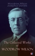 eBook: The Collected Works of Woodrow Wilson