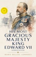 ebook: His Most Gracious Majesty King Edward VII (Annotated)