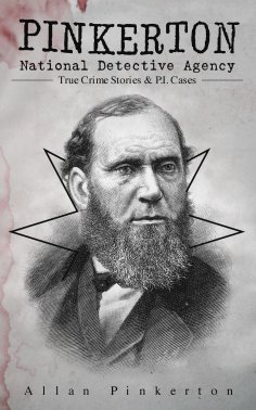 eBook: Pinkerton National Detective Agency: True Crime Stories & P.I. Cases