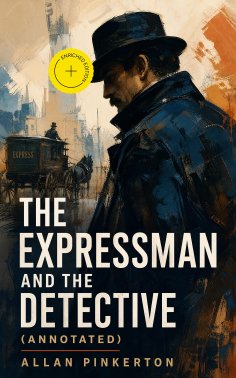 eBook: The Expressman and the Detective (Annotated)
