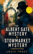 ebook: The Albert Gate Mystery & The Stowmarket Mystery (Annotated)