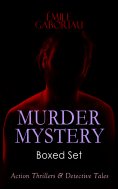 ebook: MURDER MYSTERY Boxed Set: Action Thrillers & Detective Tales (Annotated)