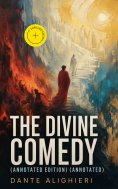 eBook: The Divine Comedy (Annotated Edition) (Annotated)