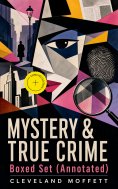 ebook: MYSTERY & TRUE CRIME Boxed Set (Annotated)