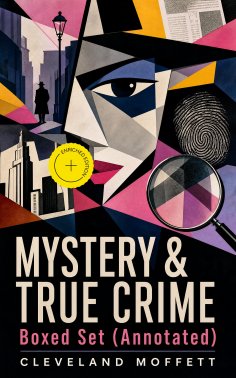 ebook: MYSTERY & TRUE CRIME Boxed Set (Annotated)