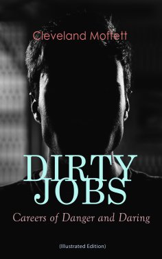 eBook: DIRTY JOBS: Careers of Danger and Daring (Illustrated Edition)