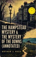 ebook: The Hampstead Mystery & The Mystery of the Downs (Annotated)