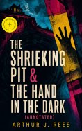 ebook: The Shrieking Pit & The Hand in the Dark (Annotated)