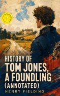 ebook: History of Tom Jones, a Foundling (Annotated)