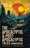 ebook: The Apocalyptic & Post-Apocalyptic Tales (Annotated)