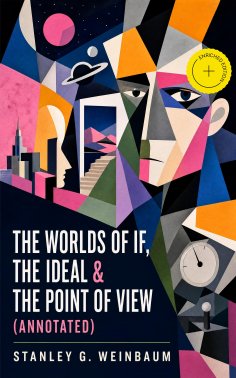 eBook: The Worlds of If, The Ideal & The Point of View (Annotated)