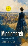eBook: Middlemarch (Annotated)