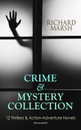 eBook: CRIME & MYSTERY COLLECTION: 12 Thrillers & Action-Adventure Novels (Illustrated)