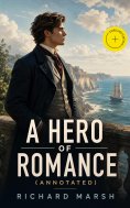ebook: A Hero of Romance (Annotated)