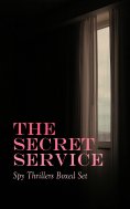 ebook: THE SECRET SERVICE - Spy Thrillers Boxed Set