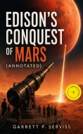 ebook: Edison's Conquest of Mars (Annotated)