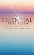 ebook: The Essential James Allen: 19 Powerful Works in One Edition