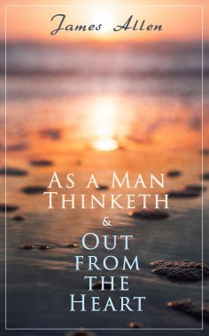 ebook: As a Man Thinketh & Out from the Heart