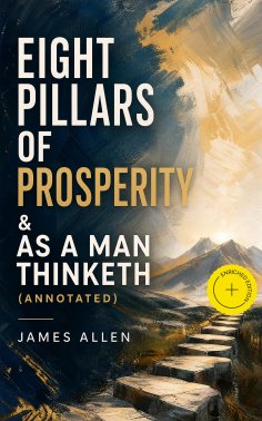 ebook: Eight Pillars of Prosperity & As a Man Thinketh (Annotated)