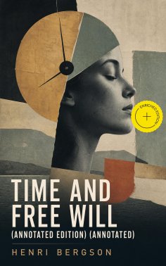 eBook: Time and Free Will (Annotated Edition) (Annotated)