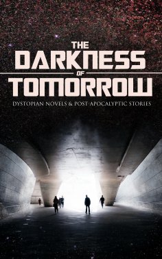 eBook: THE DARKNESS OF TOMORROW - Dystopian Novels & Post-Apocalyptic Stories