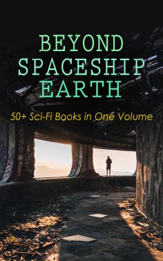 eBook: BEYOND SPACESHIP EARTH: 50+ Sci-Fi Books in One Volume