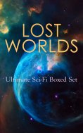 ebook: LOST WORLDS: Ultimate Sci-Fi Boxed Set