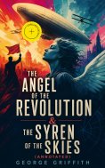 ebook: The Angel of the Revolution & The Syren of the Skies (Annotated)
