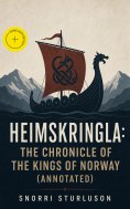 ebook: Heimskringla: The Chronicle of the Kings of Norway (Annotated)