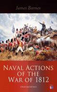 eBook: Naval Actions of the War of 1812 (Illustrated Edition)