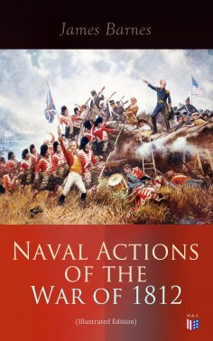 eBook: Naval Actions of the War of 1812 (Illustrated Edition)