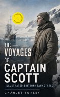 ebook: The Voyages of Captain Scott (Illustrated Edition) (Annotated)