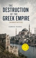 eBook: The Destruction of the Greek Empire (Annotated)