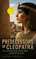 ebook: Predecessors of Cleopatra (Illustrated Edition) (Annotated)