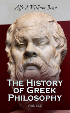 ebook: The History of Greek Philosophy (Vol. 1&2) (Annotated)