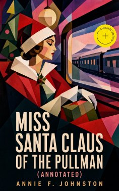 ebook: Miss Santa Claus of the Pullman (Annotated)
