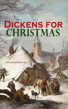 eBook: Dickens for Christmas (Illustrated Edition)
