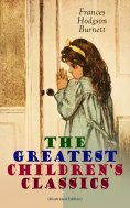 ebook: The Greatest Children's Classics (Illustrated Edition) (Annotated)