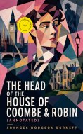 ebook: The Head of the House of Coombe & Robin (Annotated)