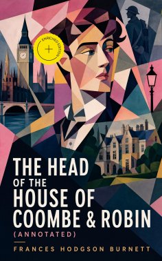ebook: The Head of the House of Coombe & Robin (Annotated)