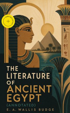 ebook: The Literature of Ancient Egypt (Annotated)