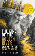 ebook: The King of the Golden River (Illustrated) (Annotated)