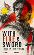 ebook: WITH FIRE & SWORD Trilogy (Annotated)