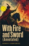 eBook: With Fire and Sword (Annotated)