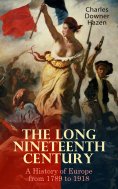 eBook: The Long Nineteenth Century: A History of Europe from 1789 to 1918