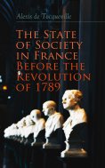 eBook: The State of Society in France Before the Revolution of 1789